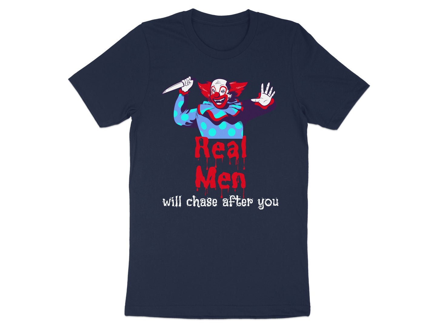 Real Men Will Chase After You Clown T-shirt product type