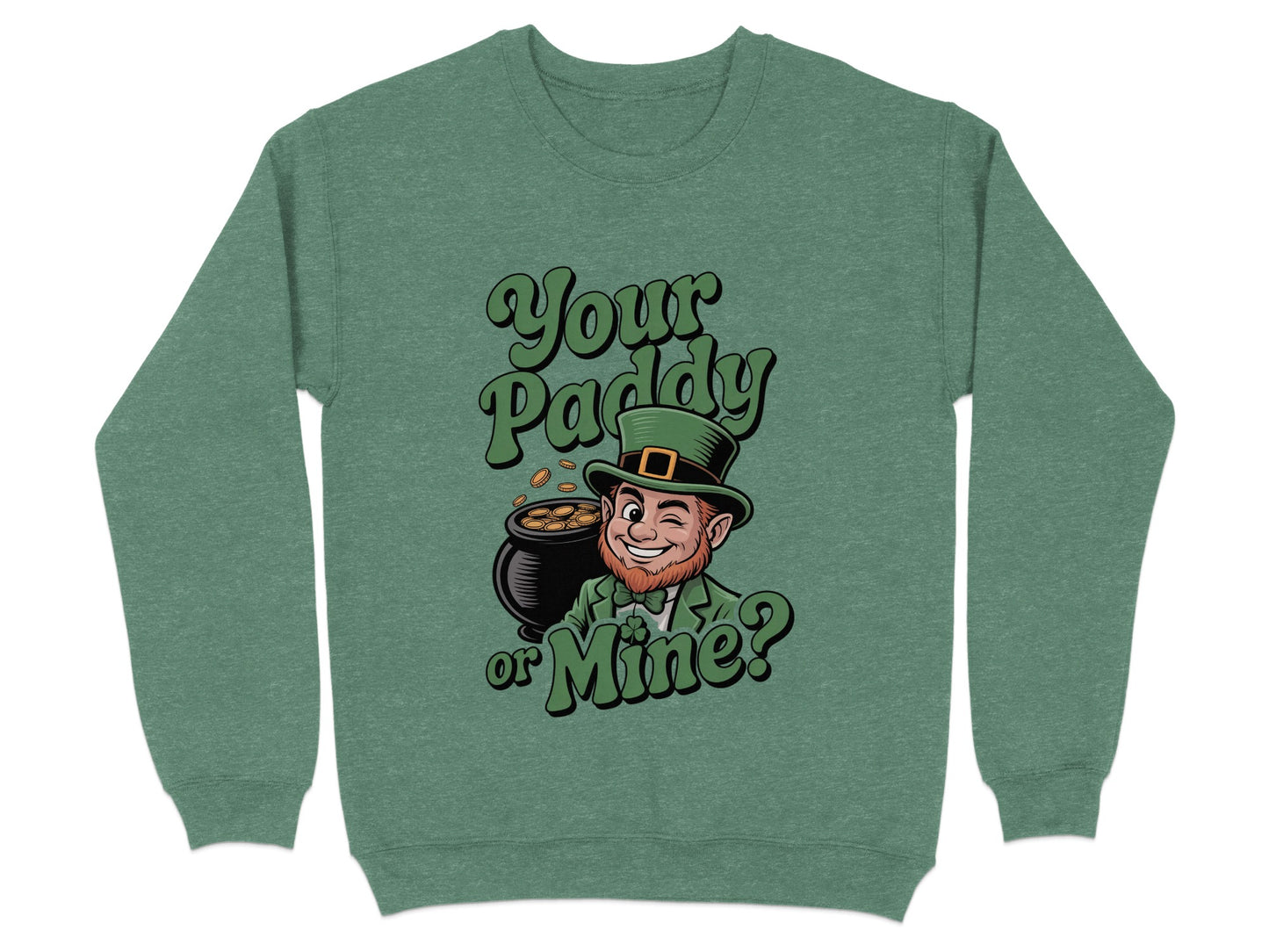 Your Paddy or Mine Funny St Patrick's Day Sweatshirt product type