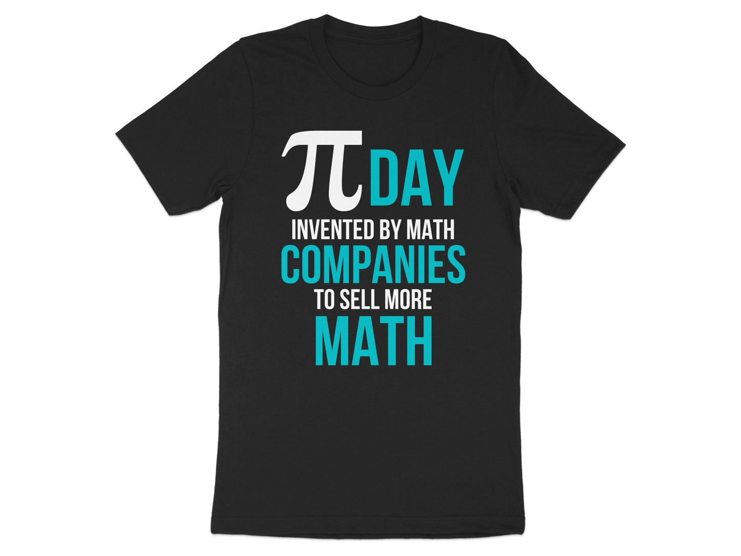 Pi Day Invented By Math Companies Graphic T-shirt