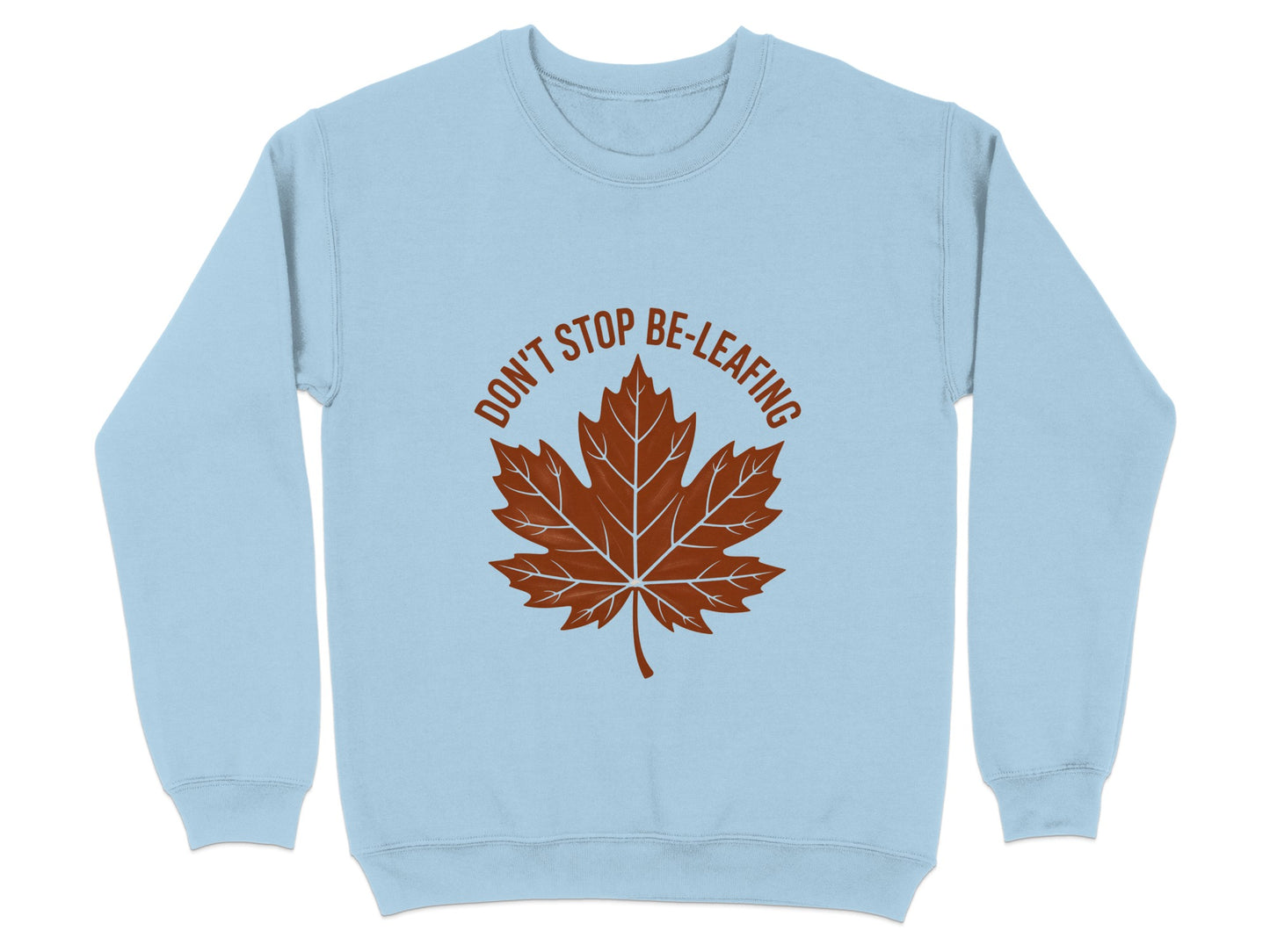 Don't Stop Be-Leafing Graphic Sweatshirt product