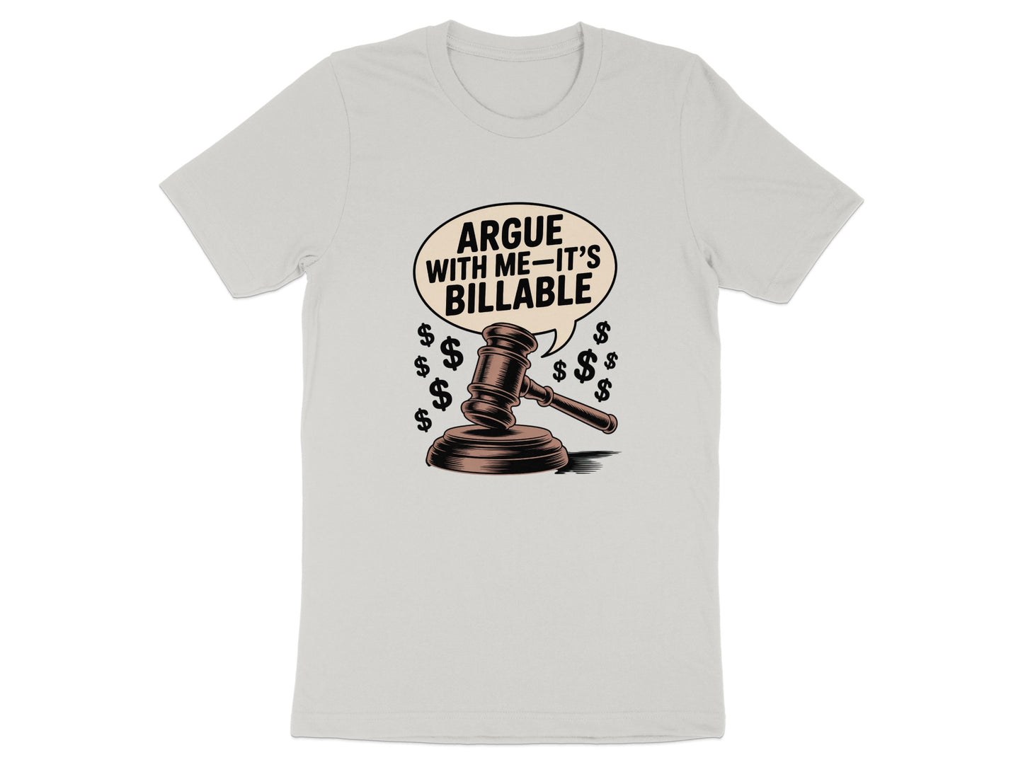 Argue With Me It's Billable Lawyer T-Shirt product