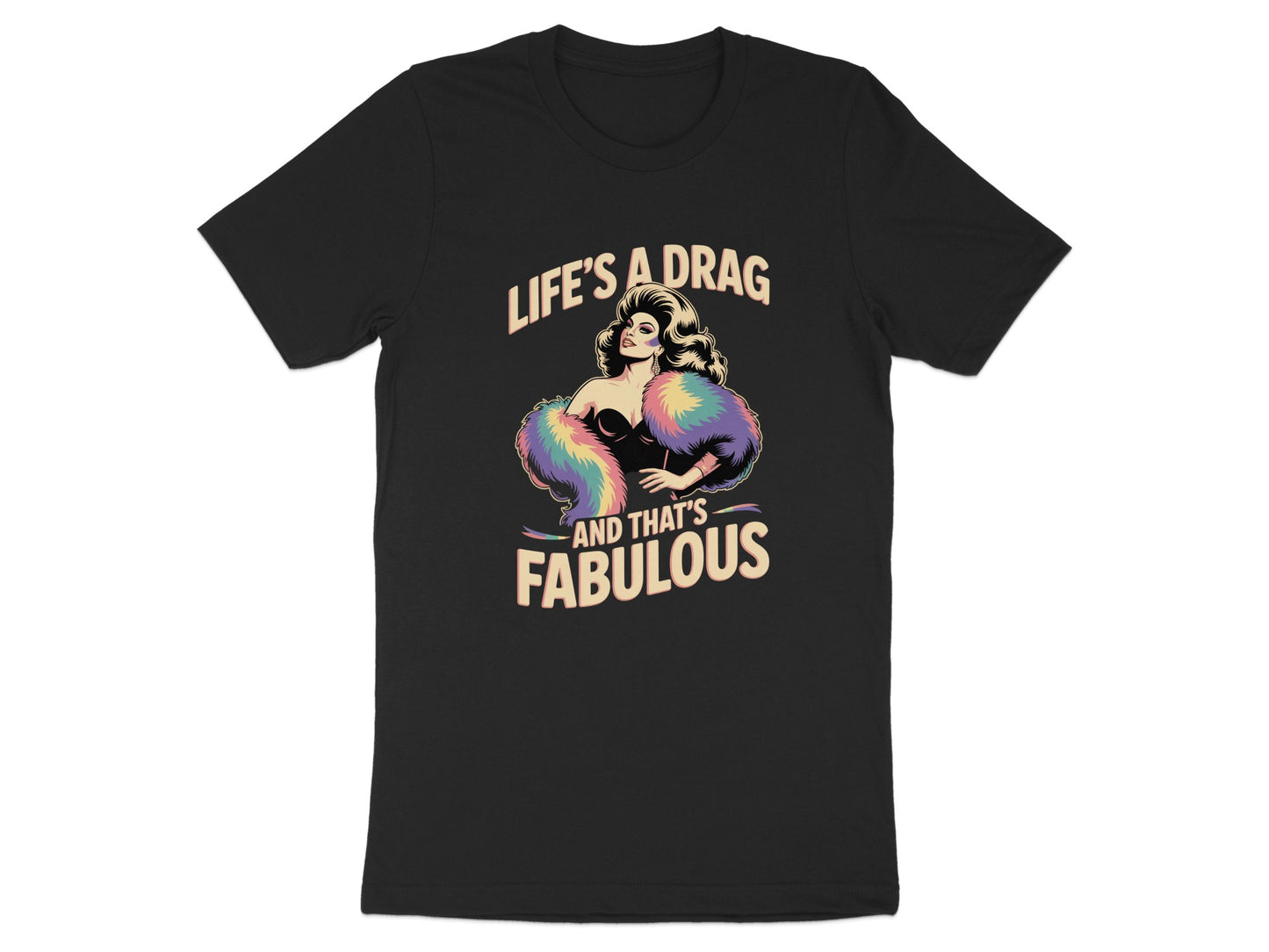 Life's a Drag and That's Fabulous T-Shirt product