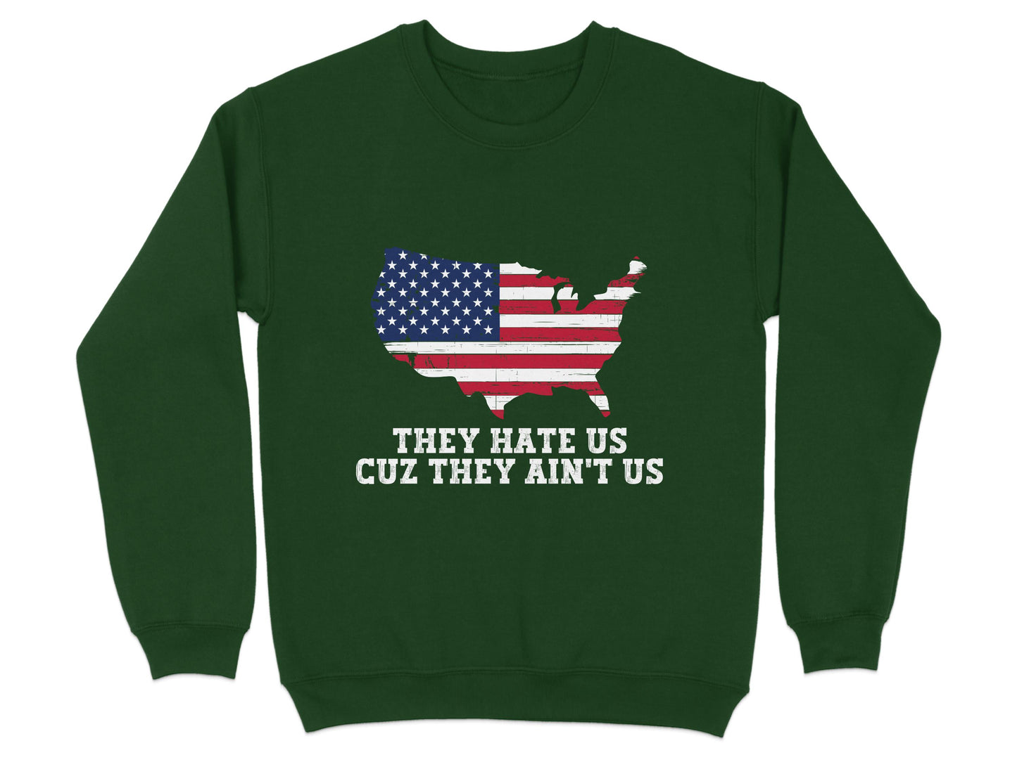 They Hate Us Cuz They Ain't Us Sweatshirt product type