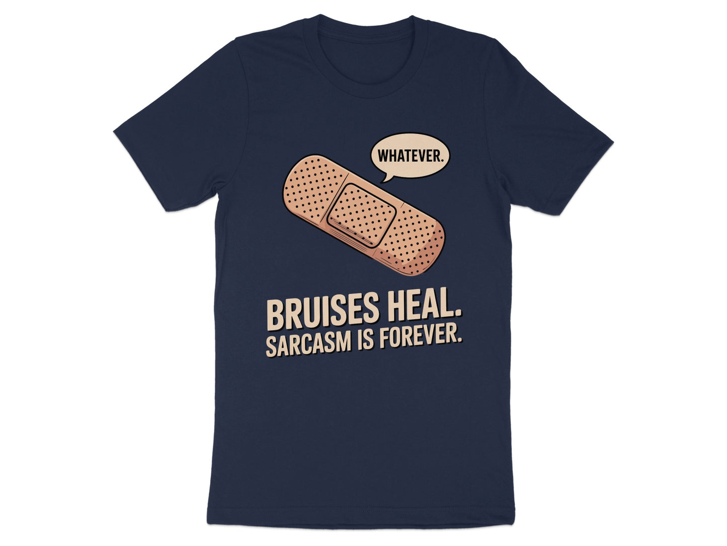 Bruises Heal Sarcasm is Forever Graphic T-shirt product