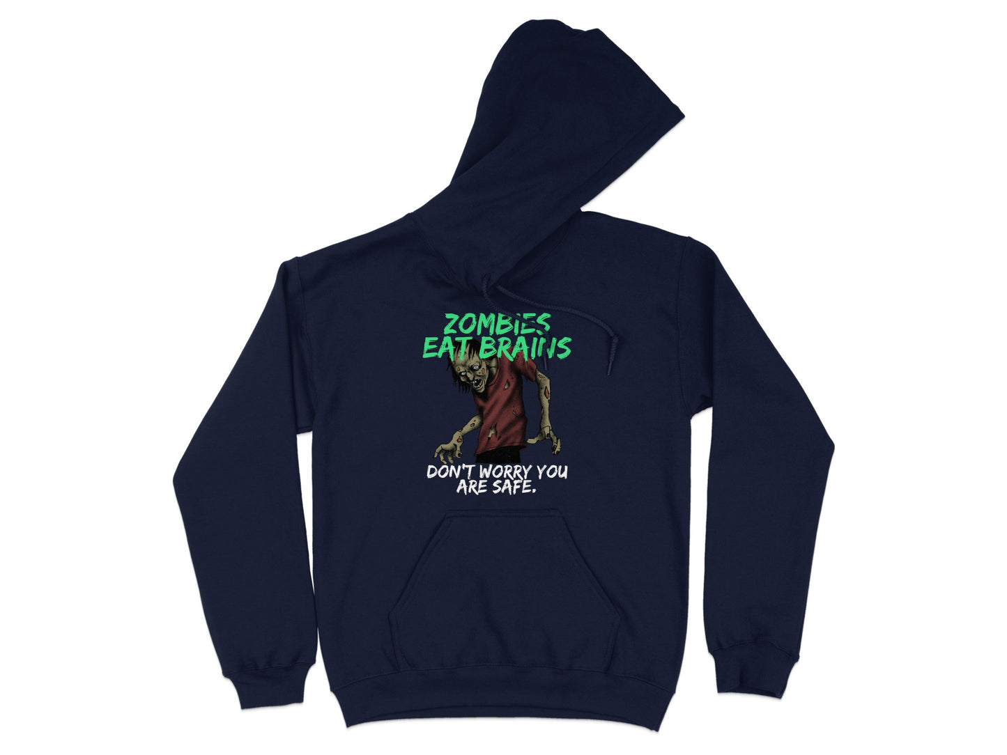Zombies Eat Brains Don't Worry You Are Safe hoodie product