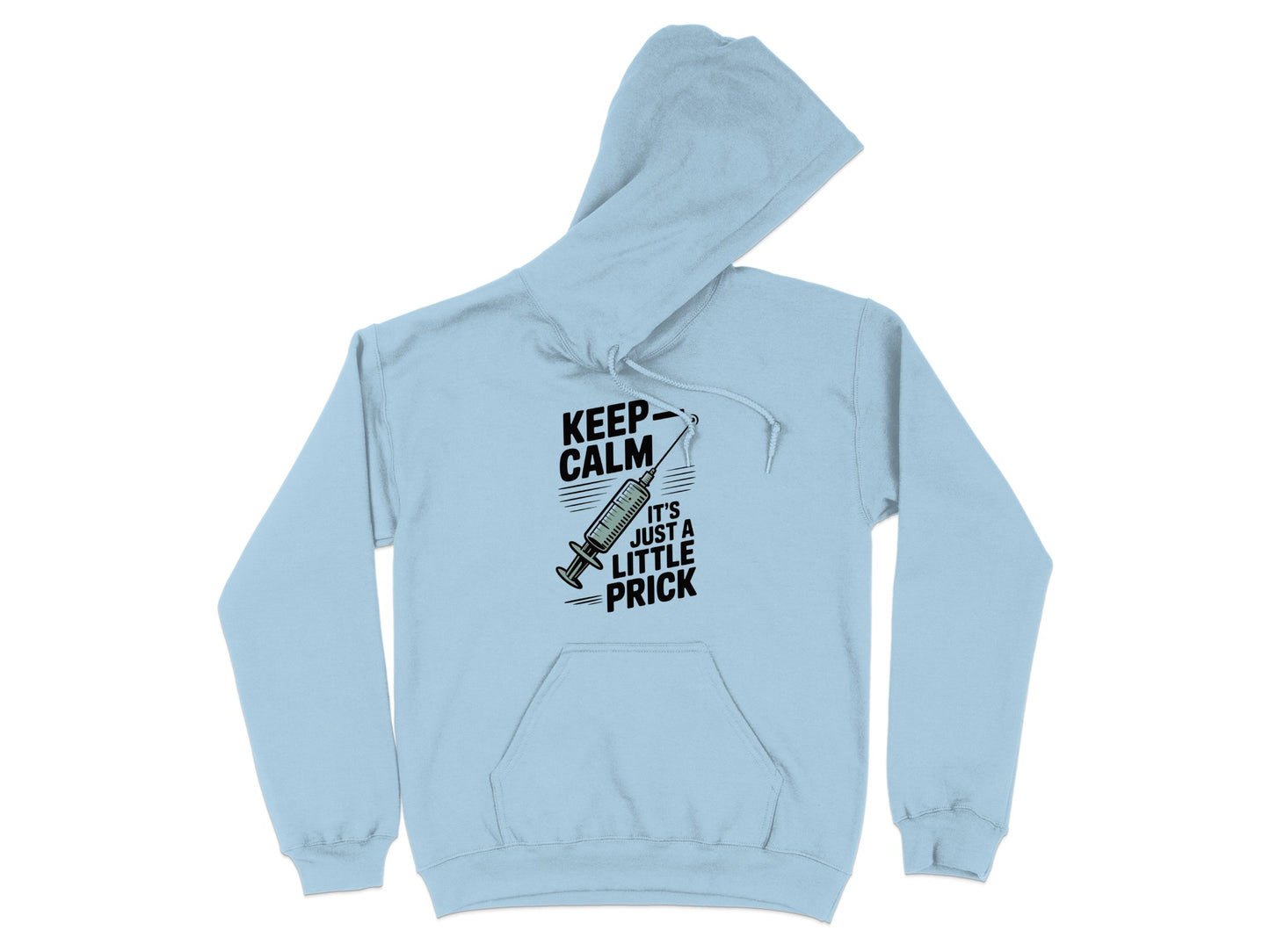 Keep Calm It's Just a Little Prick Hoodie product type