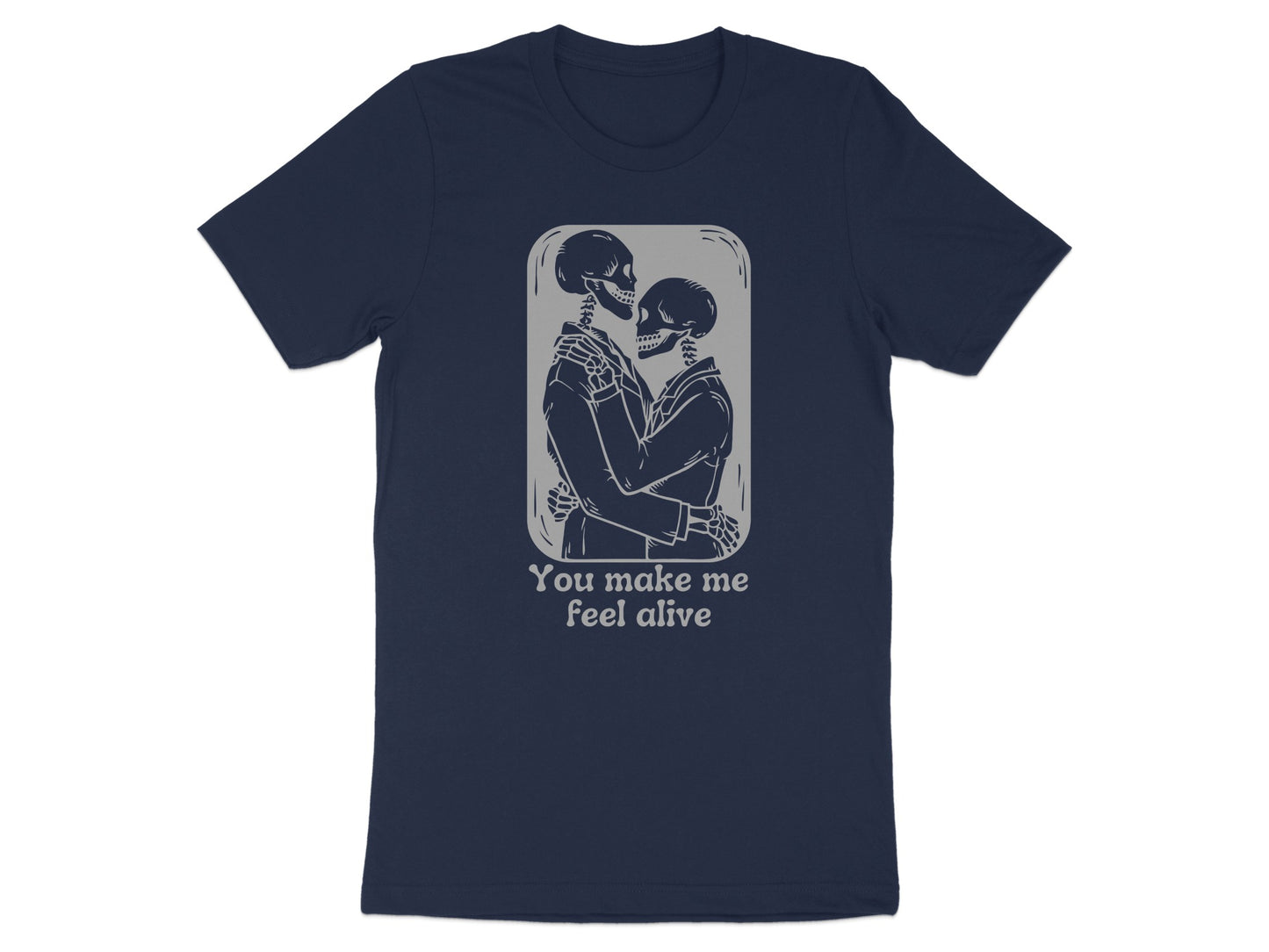 You Make Me Feel Alive Skeleton Couple Shirt product
