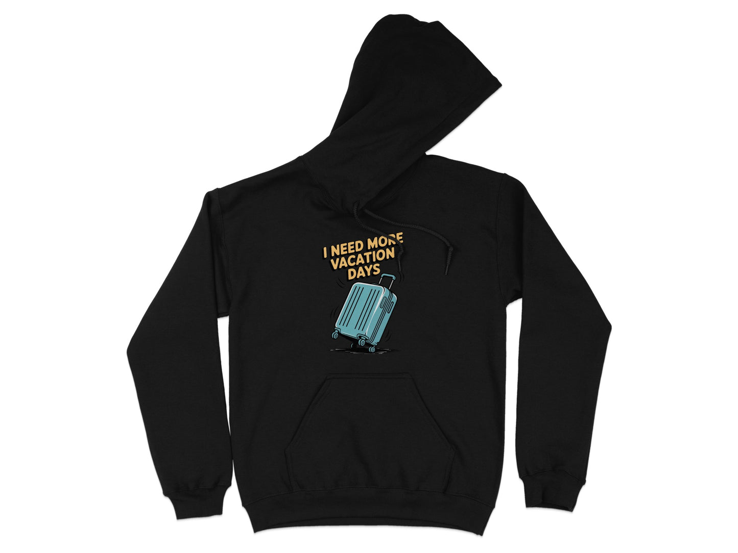 I Need More Vacation Days Hoodie Funny Hoodie Product