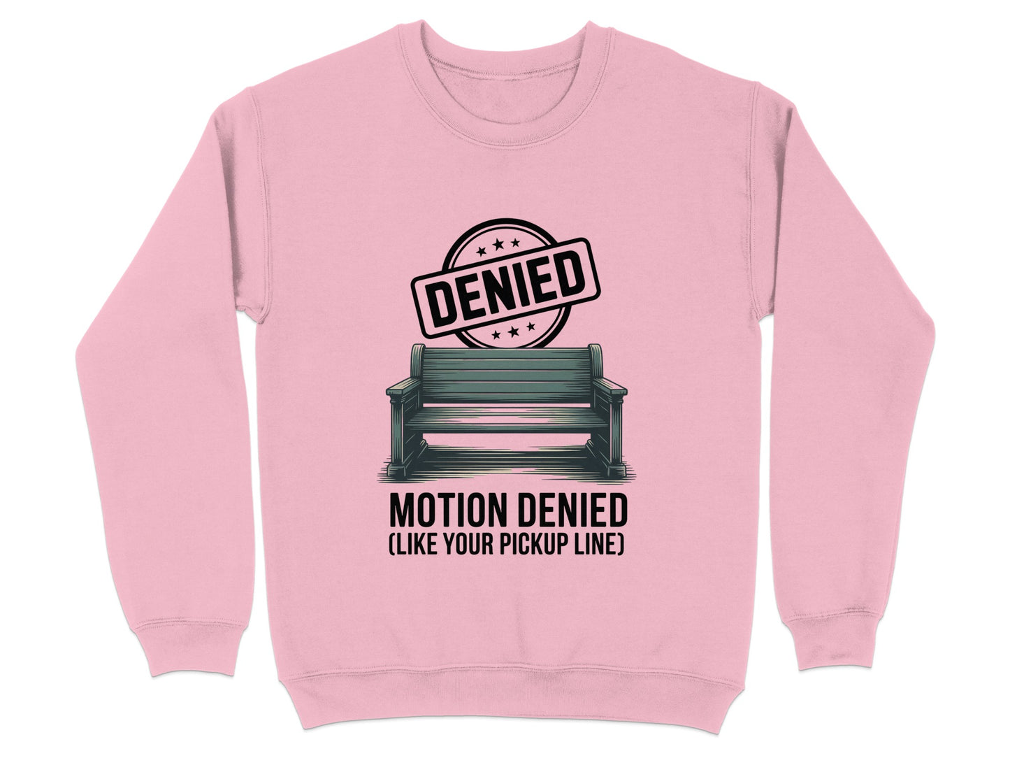 Motion Denied Funny Statement Sweatshirt Product