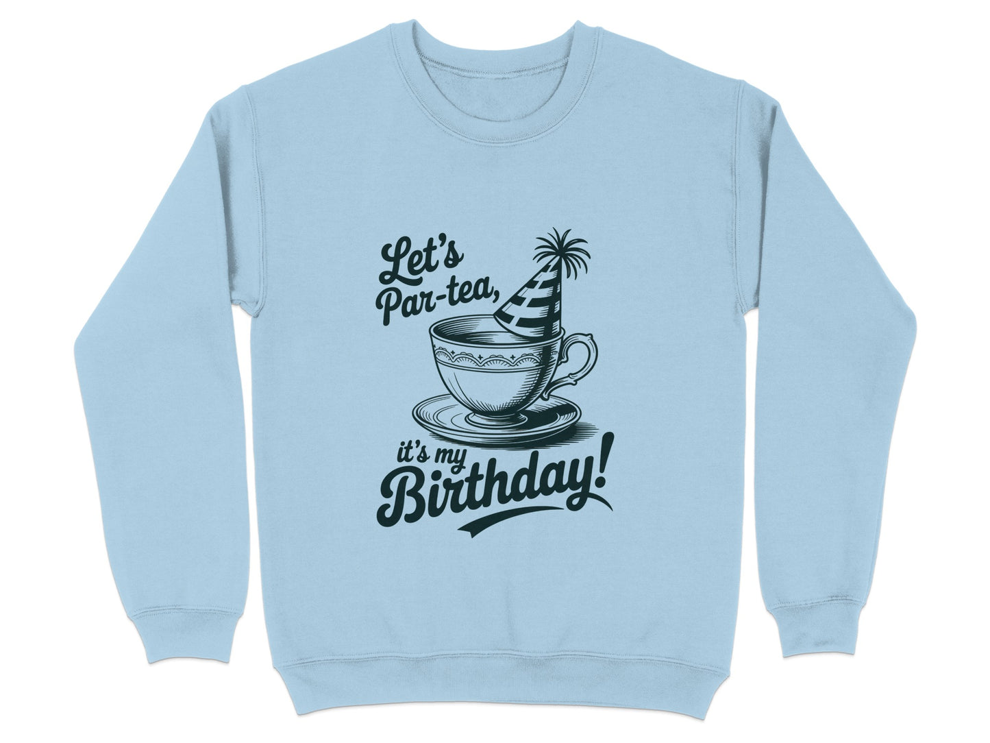 Let's Par-tea It's My Birthday Blue Sweatshirt product