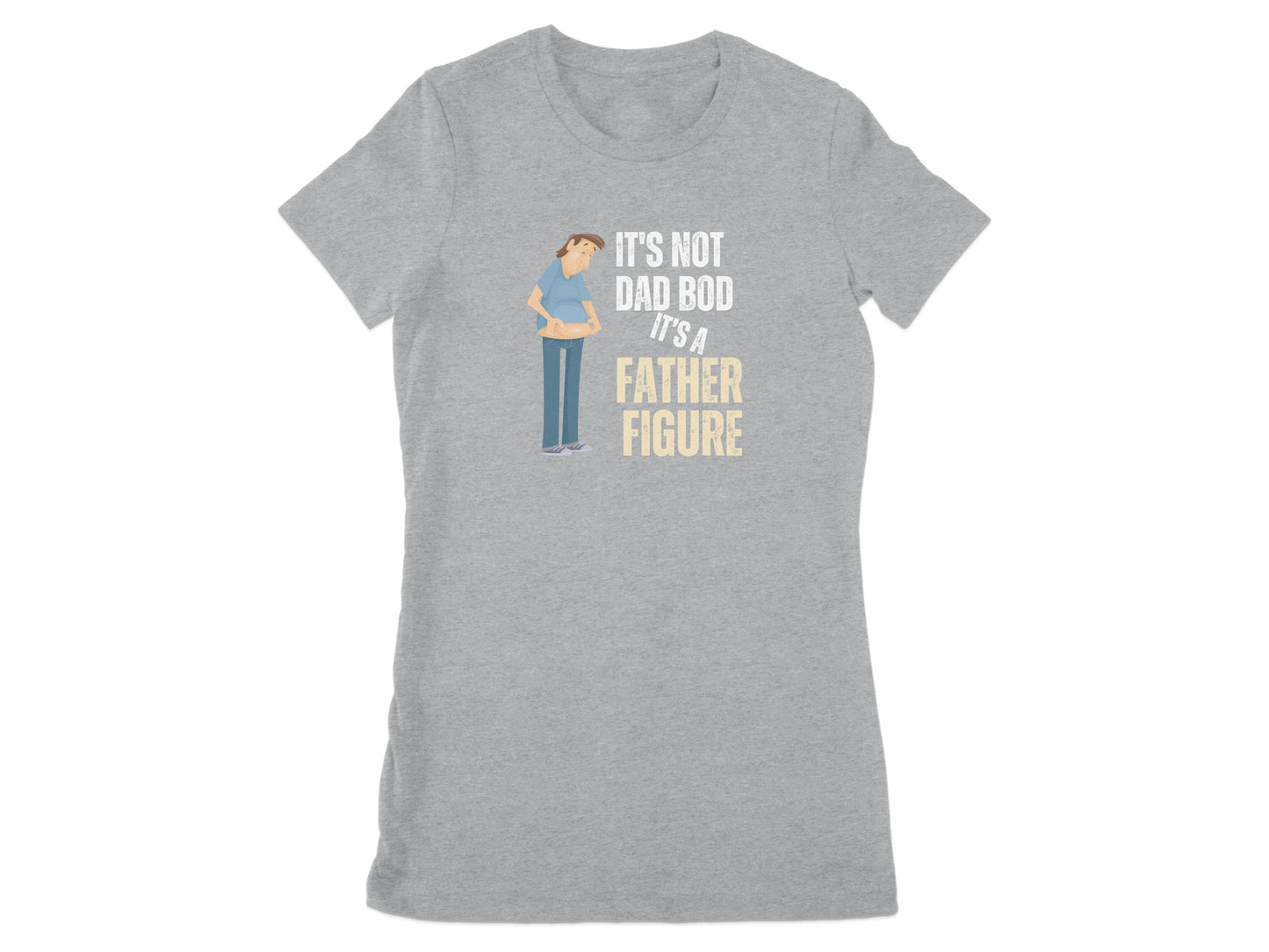 It's Not Dad Bod It's A Father Figure T-shirt product