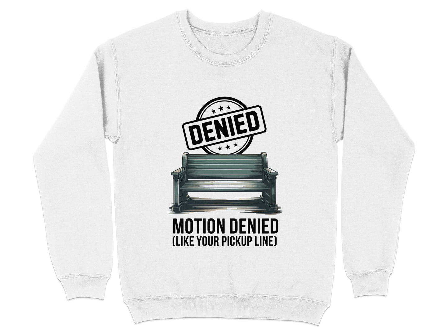 Motion Denied Like Your Pickup Line sweatshirt product
