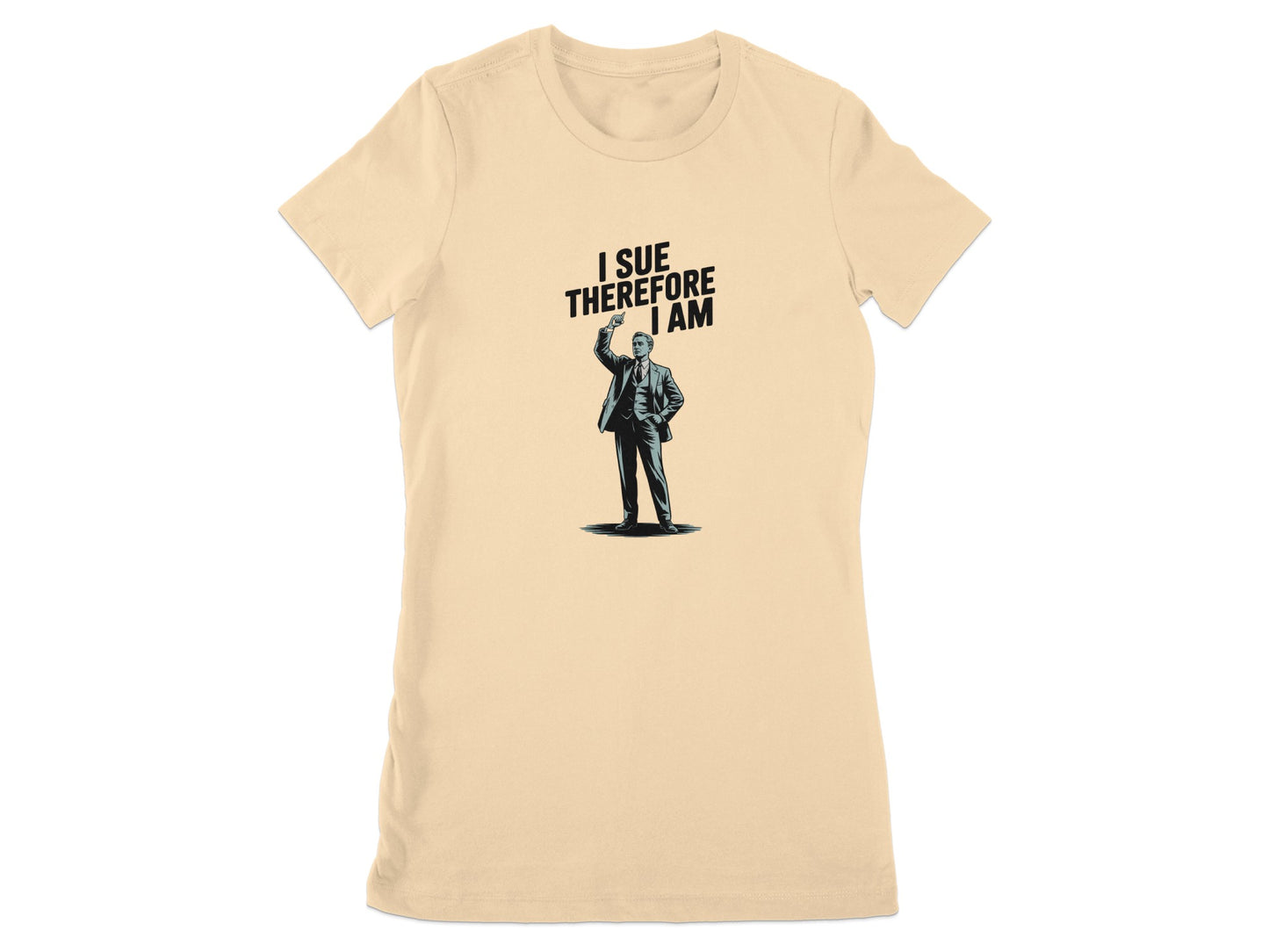 I Sue Therefore I Am Graphic T-shirt Bold Statement product type