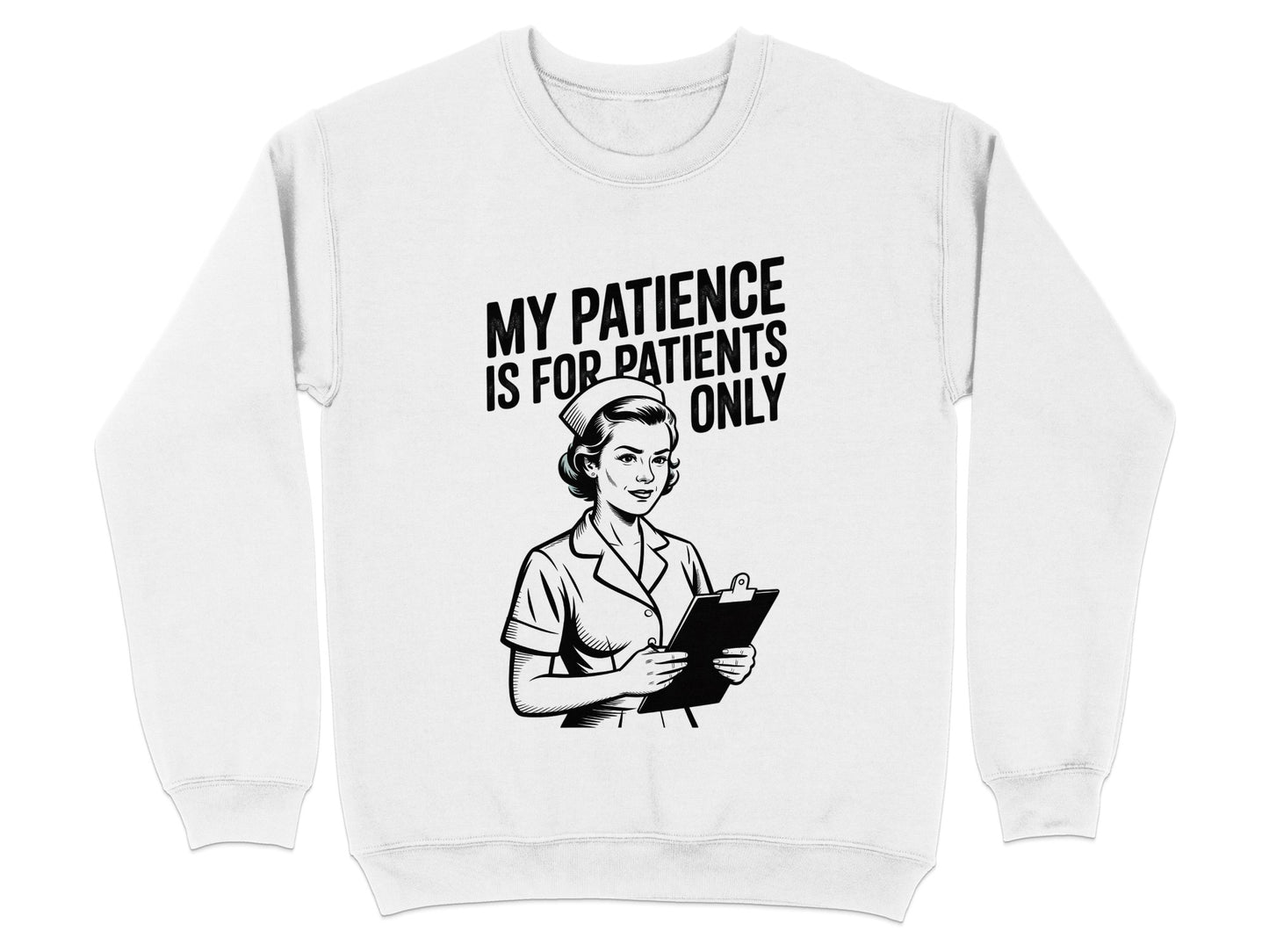 My Patience Is For Patients Only Sweatshirt product type
