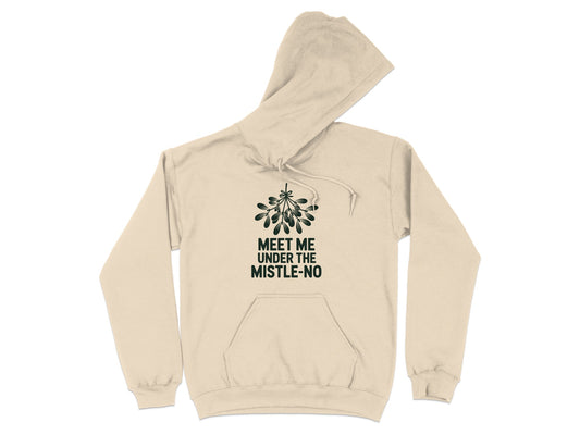 Meet Me Under The Mistle-No Hoodie Product