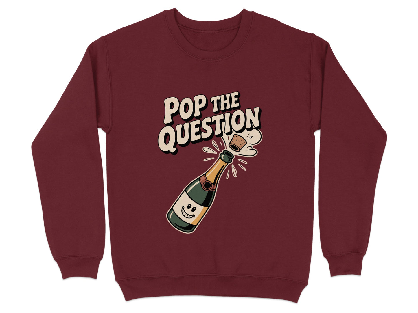 Pop The Question Champagne Bottle Sweatshirt Product