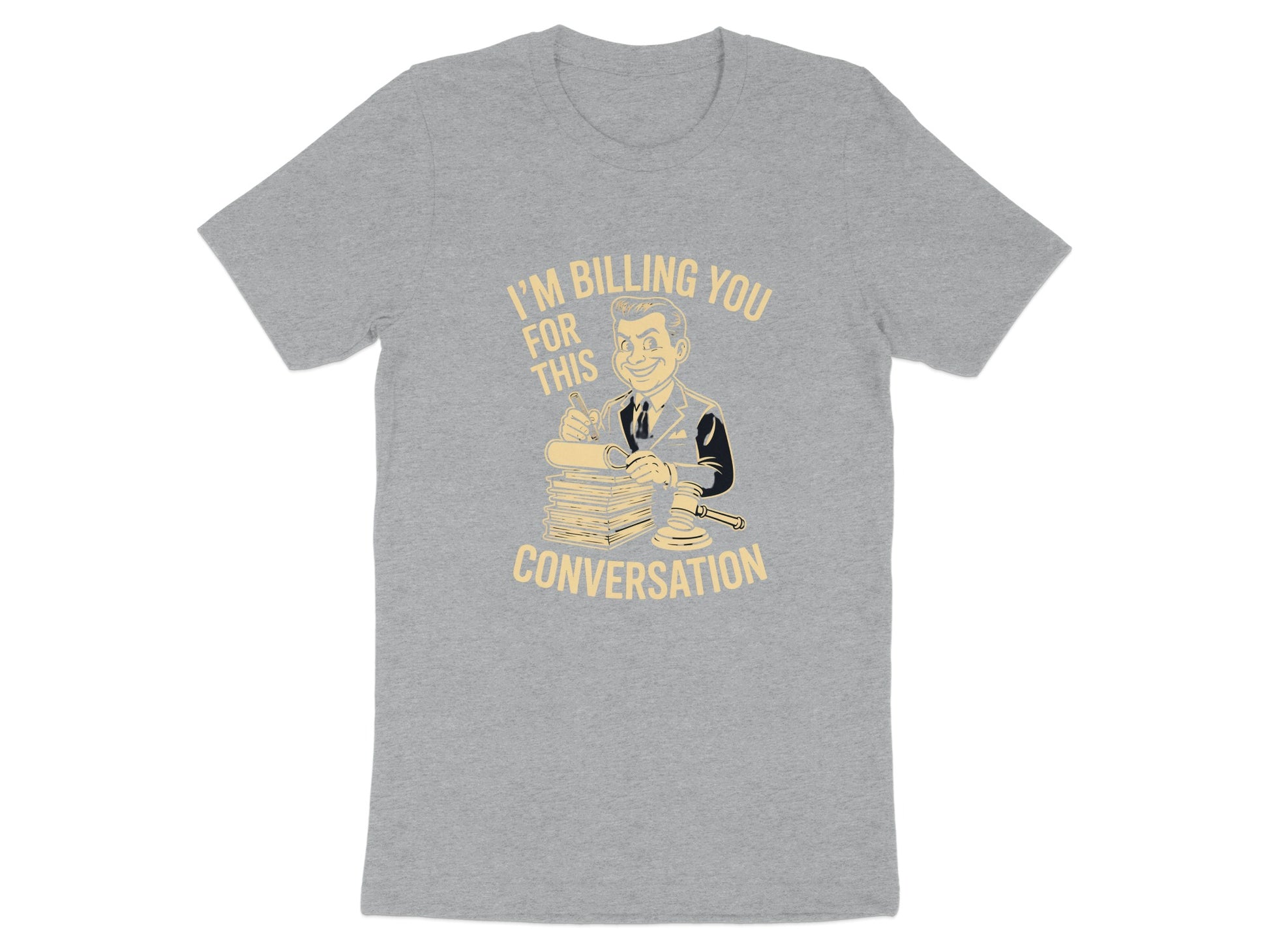 I'm Billing You for This Conversation T-shirt product