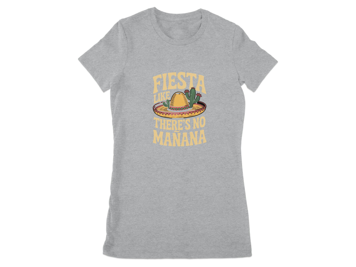 Fiesta Like There's No Manana T-Shirt product type