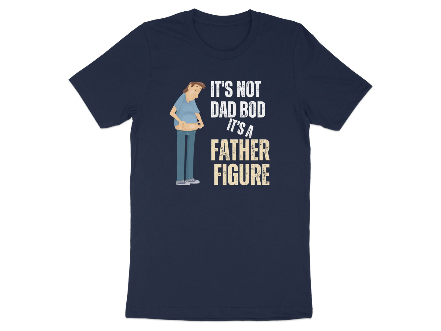 It's Not Dad Bod It's a Father Figure product type