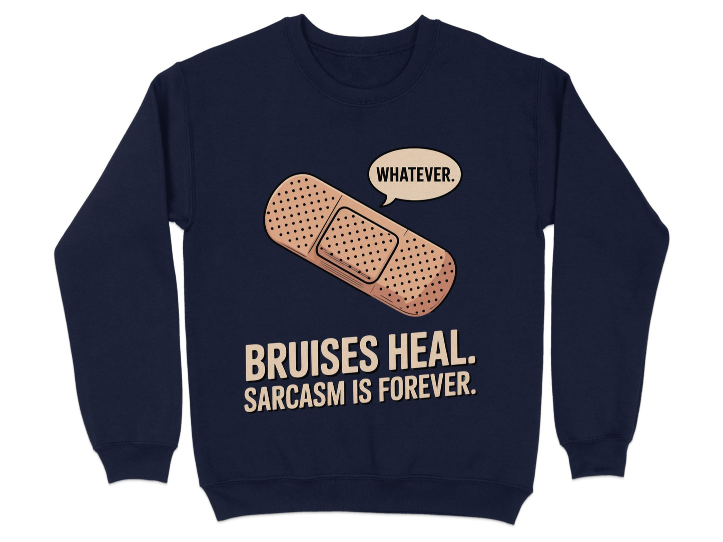 Bruises Heal Sarcasm Is Forever Funny Sweatshirt product