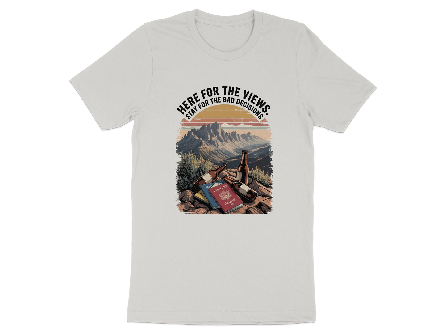 Here For The Views Stay For The Bad Decisions product type