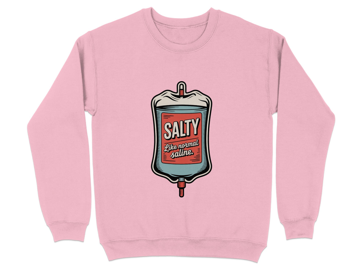 Salty Like Normal Saline Creative Sweatshirt Product