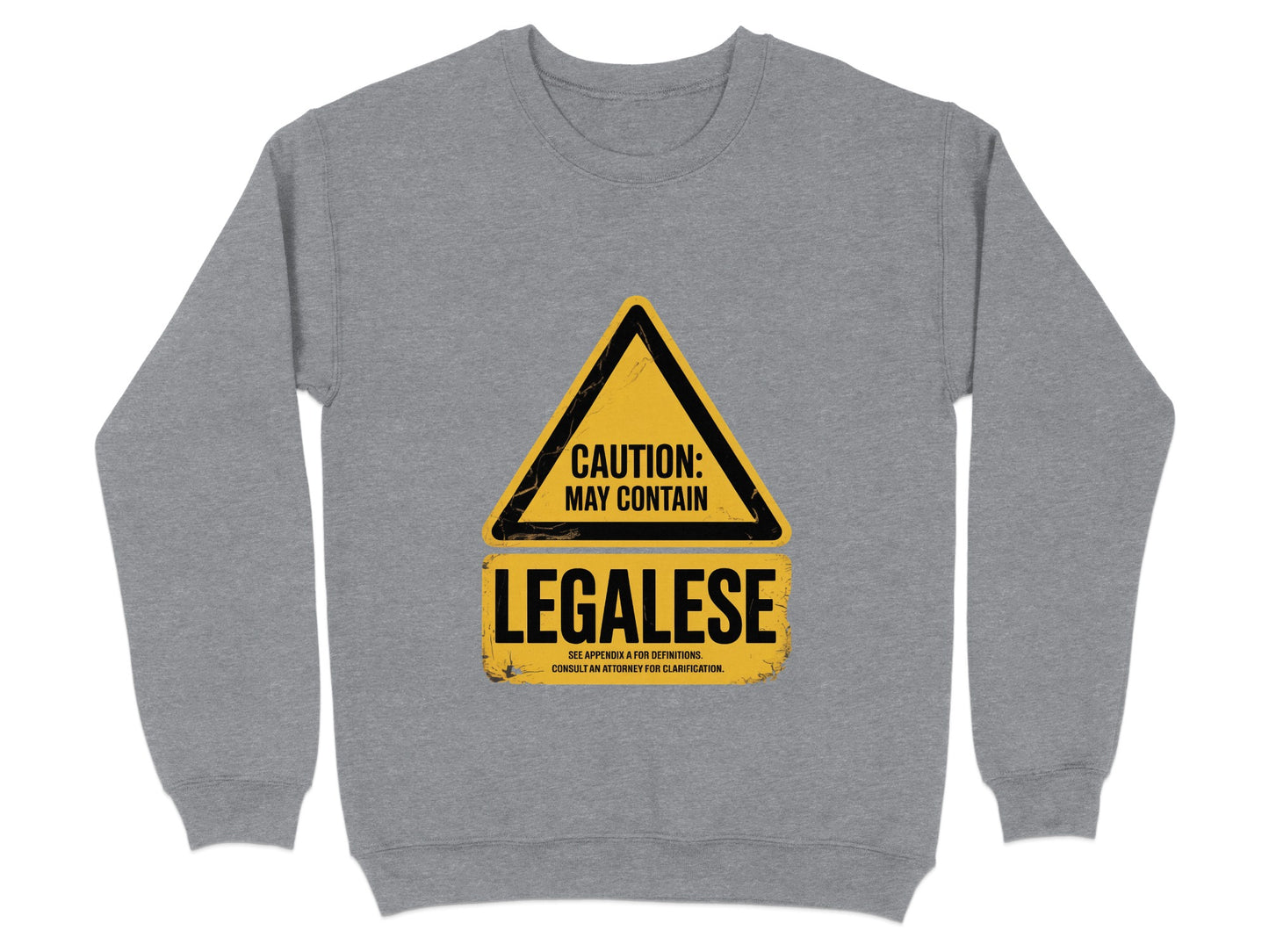 Caution May Contain Legalese Warning Sign Sweatshirt product
