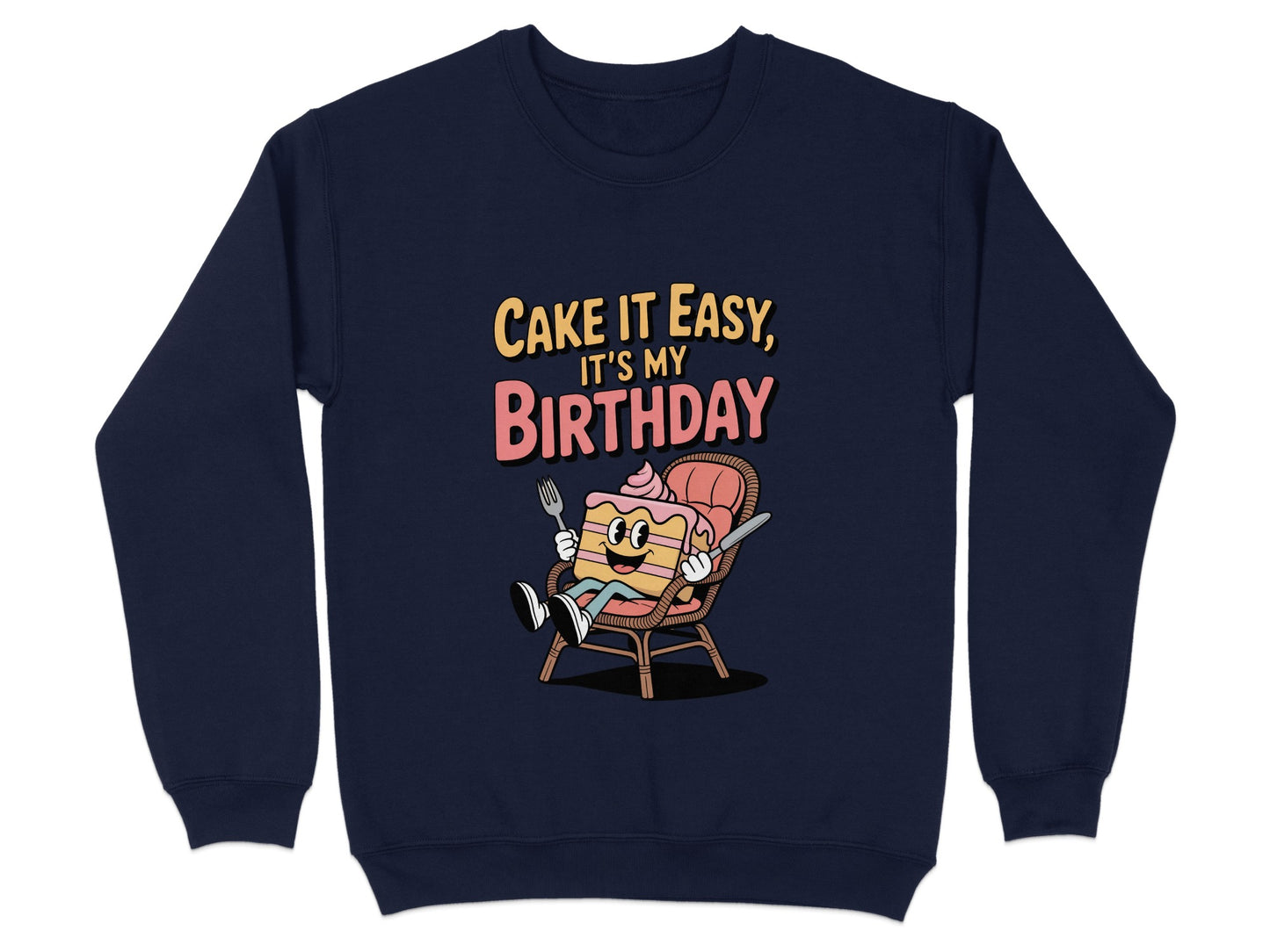 Cake It Easy It's My Birthday printed sweatshirt product