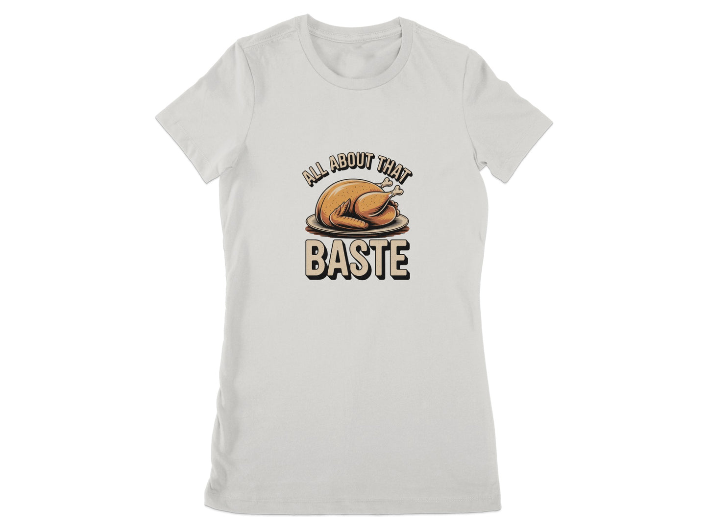 All About That Baste Turkey Graphic T-Shirt product type