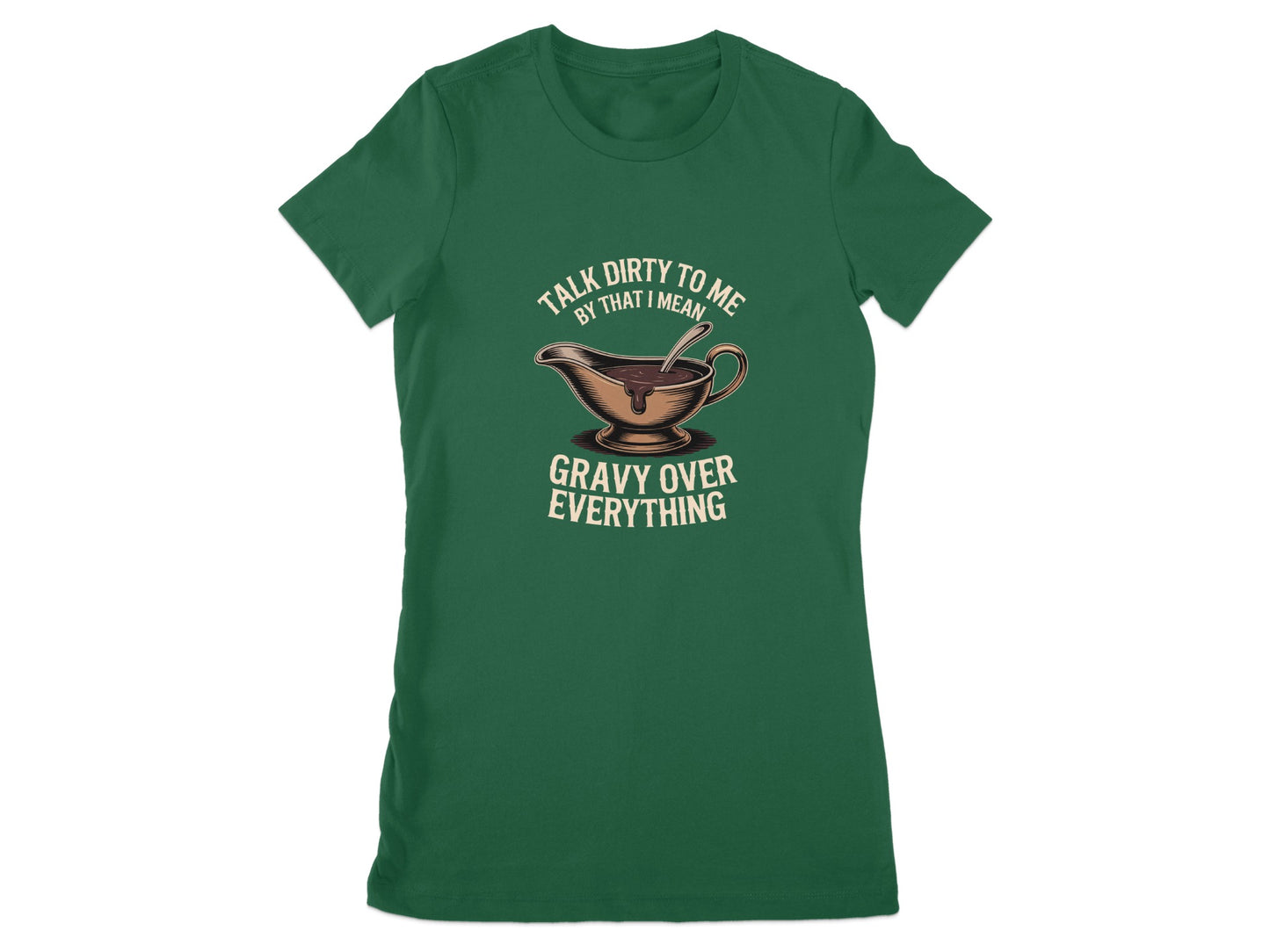 Talk Dirty To Me Gravy Over Everything Shirt product type