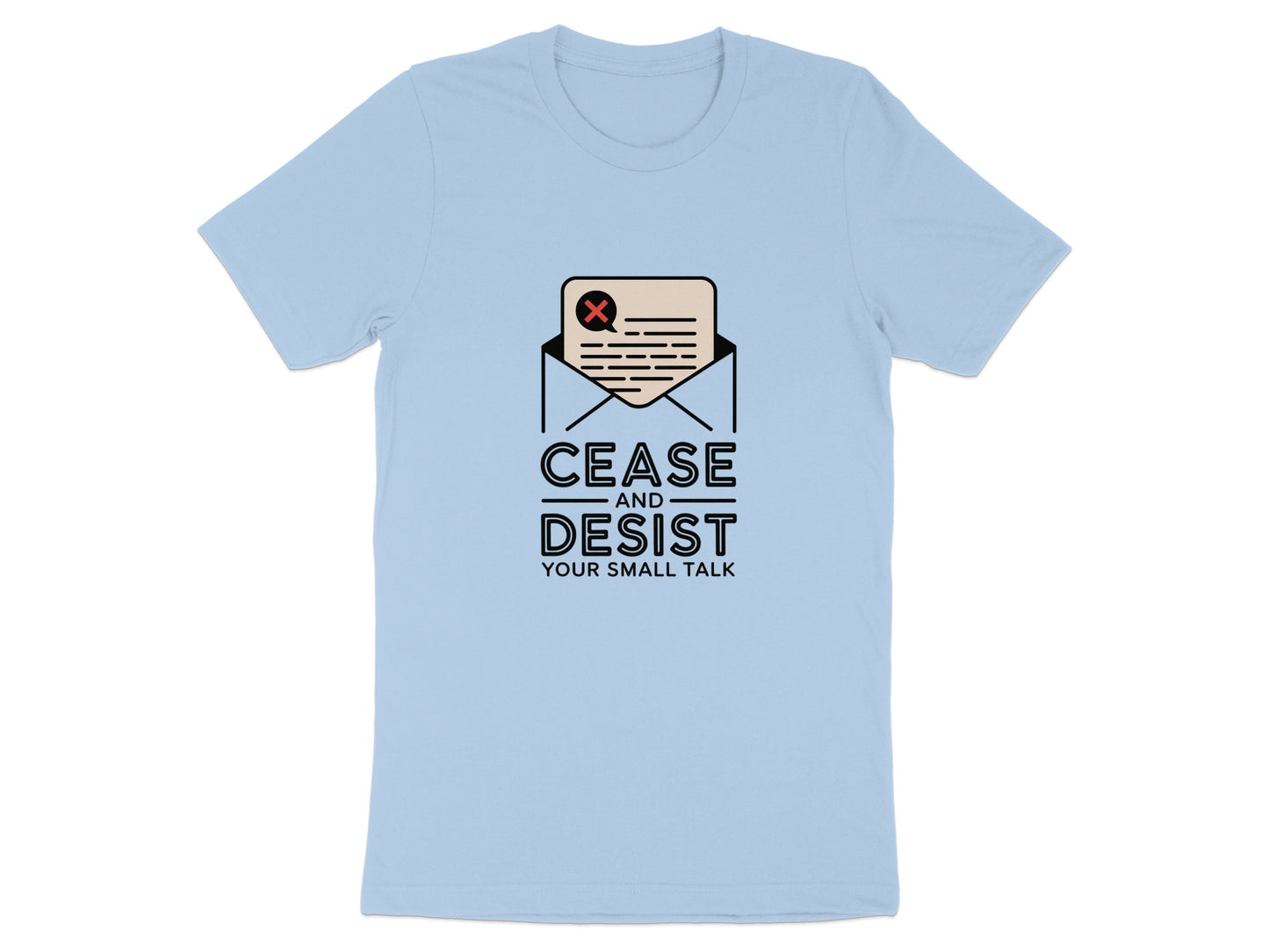 Cease and Desist Your Small Talk Graphic Shirt product