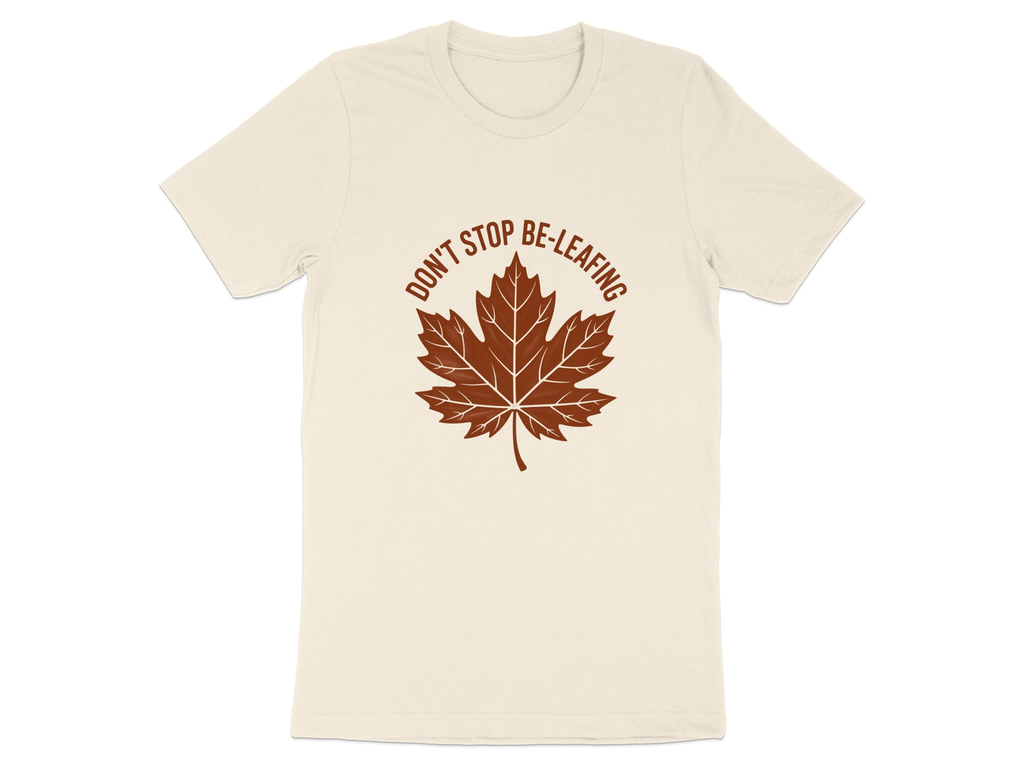 Don't Stop Be-leafing Maple Leaf Graphic T-Shirt product type