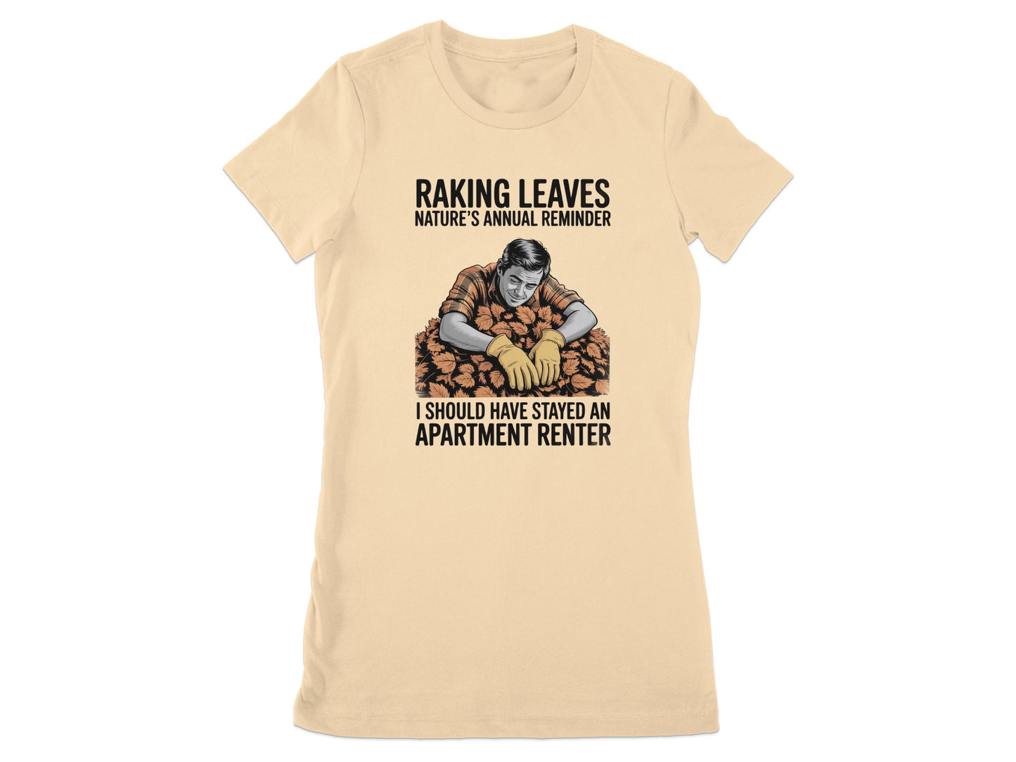 Raking Leaves Apartment Renter Statement Shirt product
