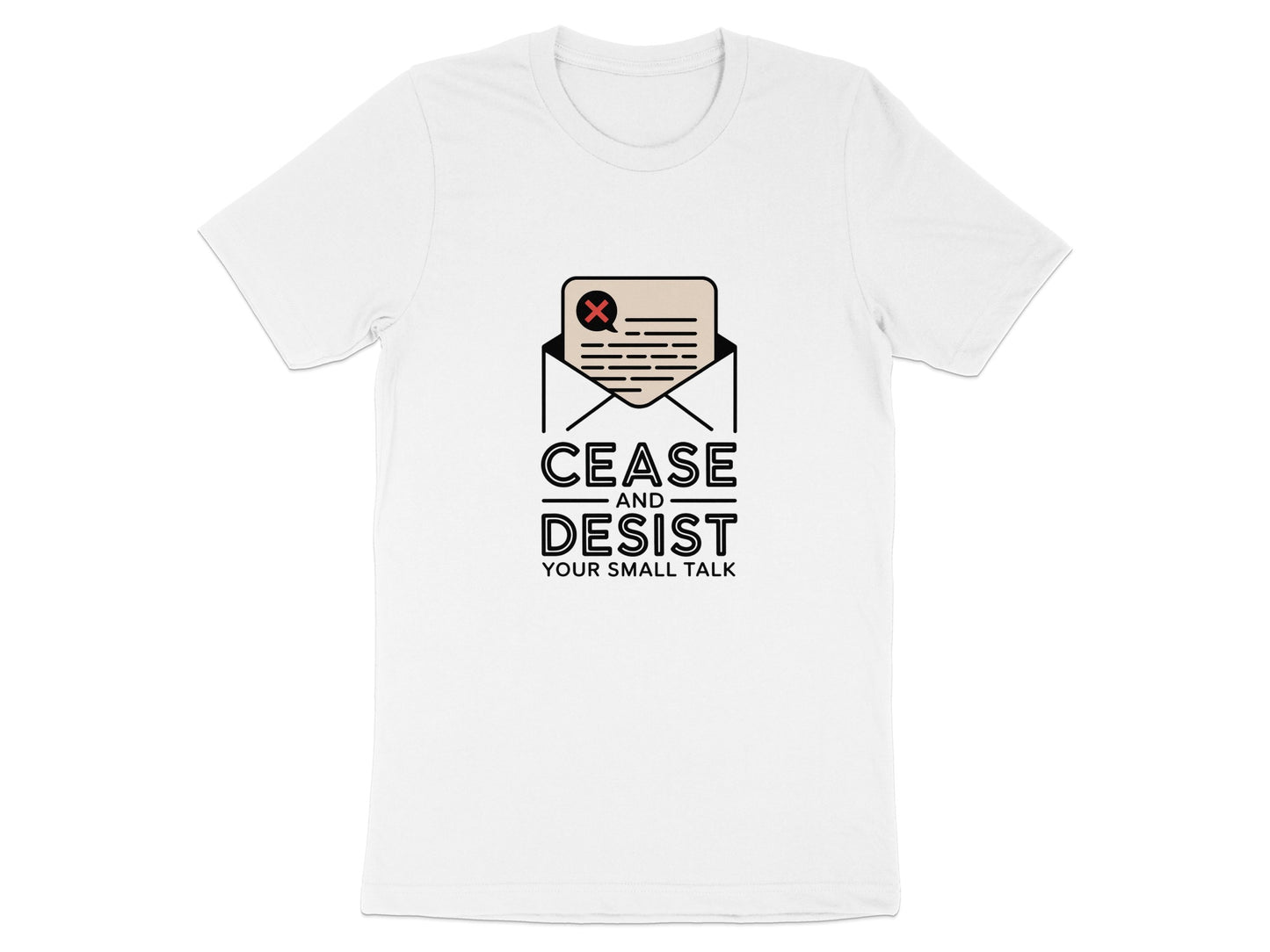 Cease and Desist Your Small Talk Graphic T-shirt product