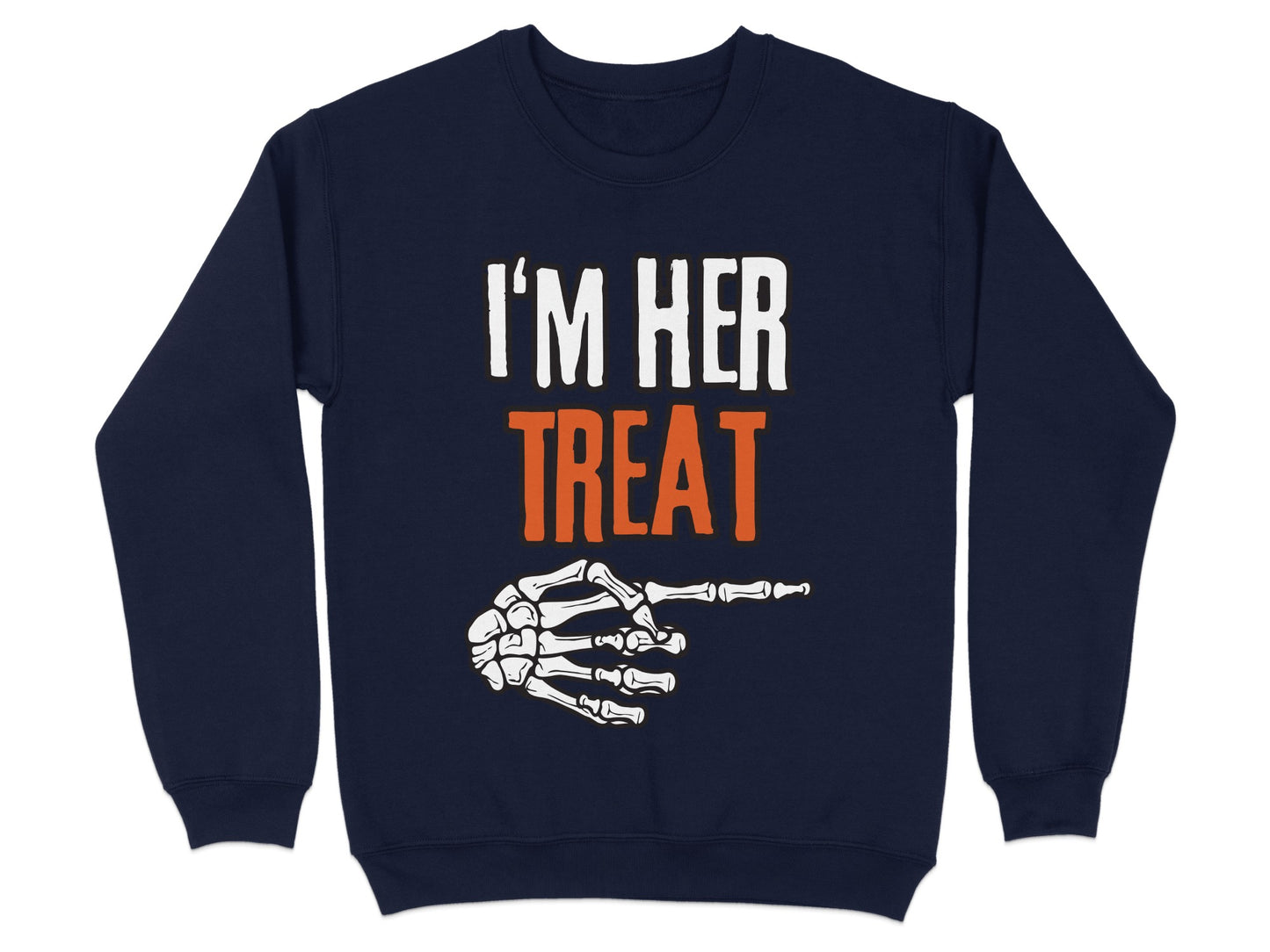 I'm Her Treat Skeleton Hand Design Sweatshirt Product