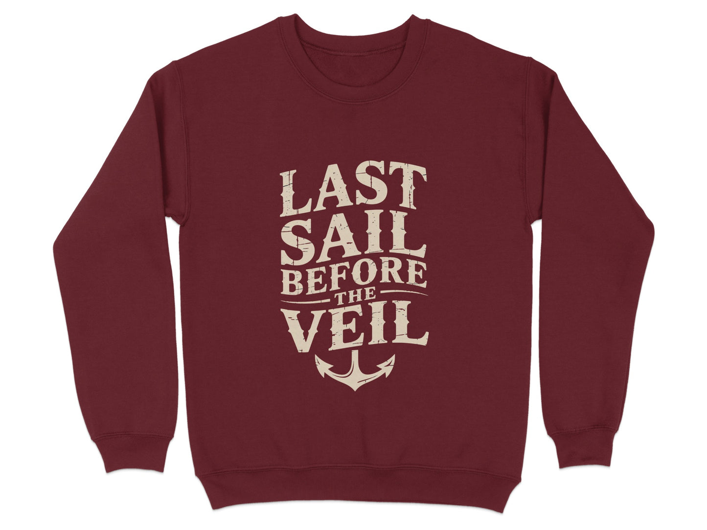 Last Sail Before The Veil Quote Sweatshirt product type