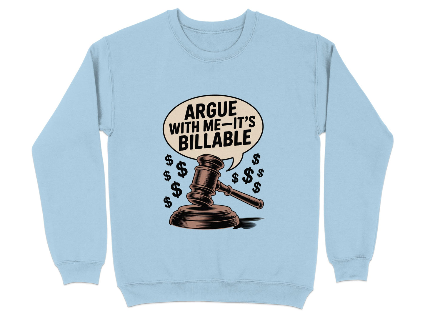 Argue With Me It's Billable Graphic Sweatshirt product