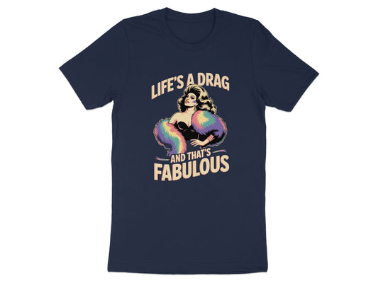 Life's A Drag And That's Fabulous T-Shirt product