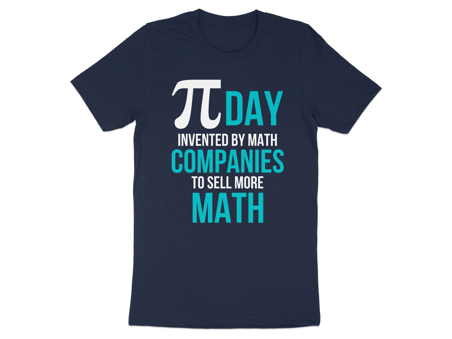 Pi Day Invented to Sell More Math T-shirt product