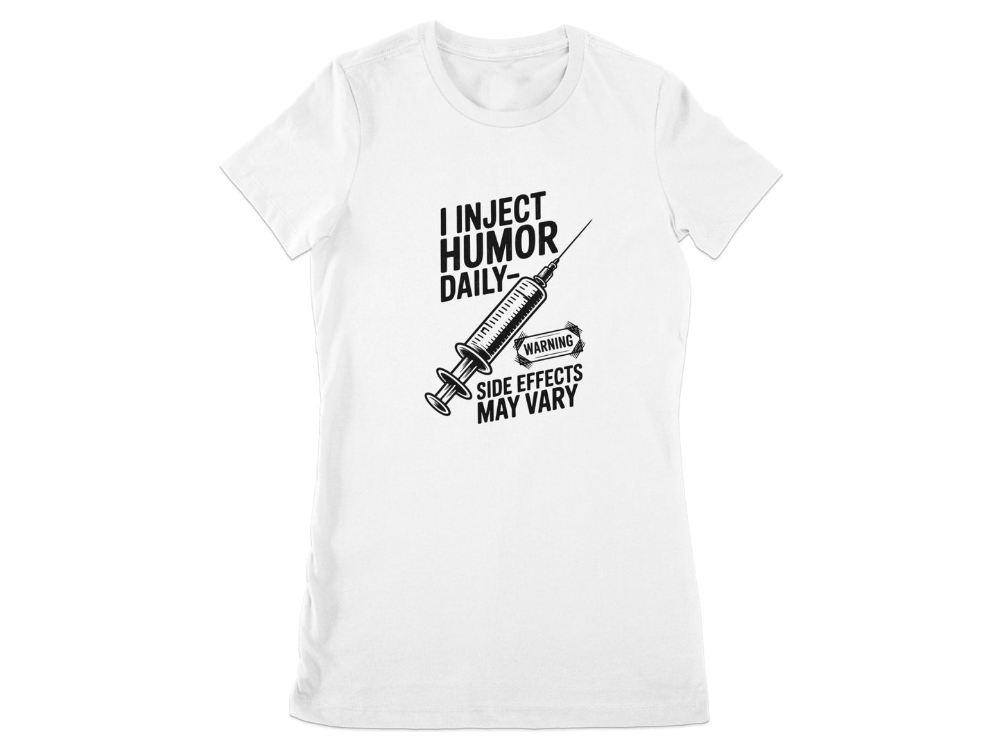I Inject Humor Daily Warning Side Effects T-shirt product