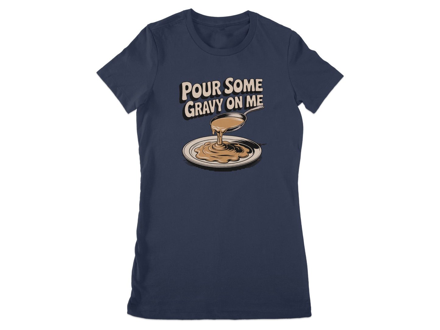Pour Some Gravy on Me Graphic T-shirt product type
