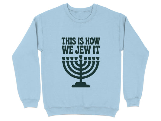 This Is How We Jew It Menorah Sweatshirt product