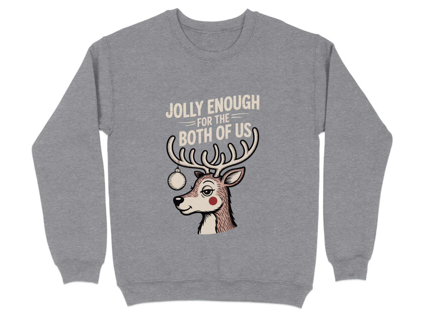 Jolly Enough For Both of Us Reindeer Sweatshirt product