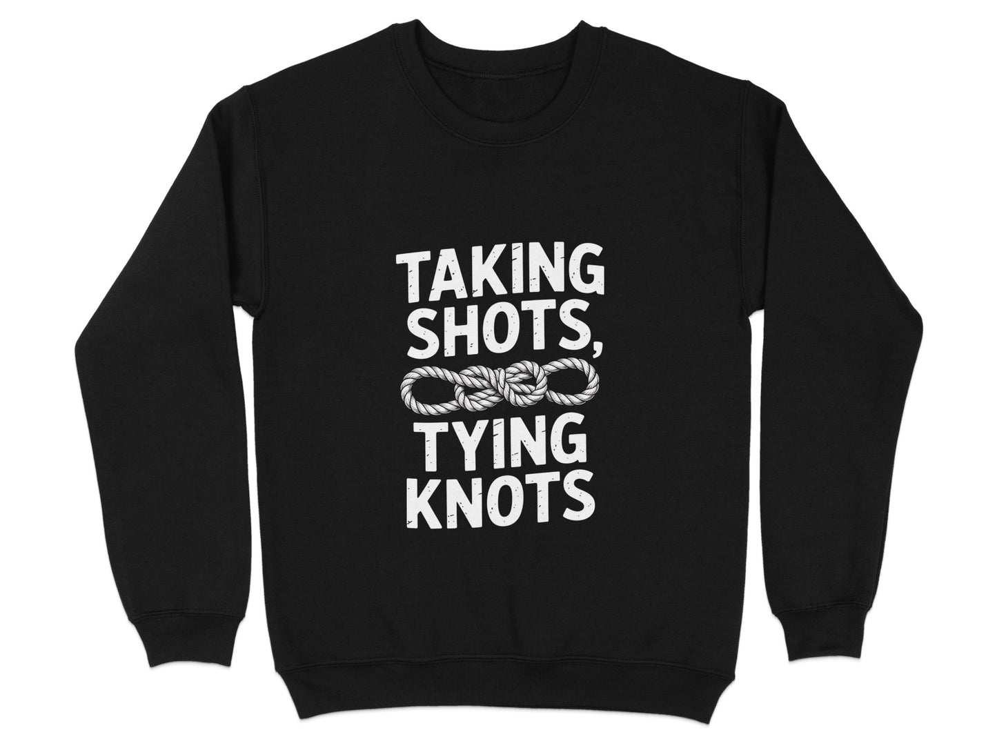 Taking Shots Tying Knots Sweatshirt Product