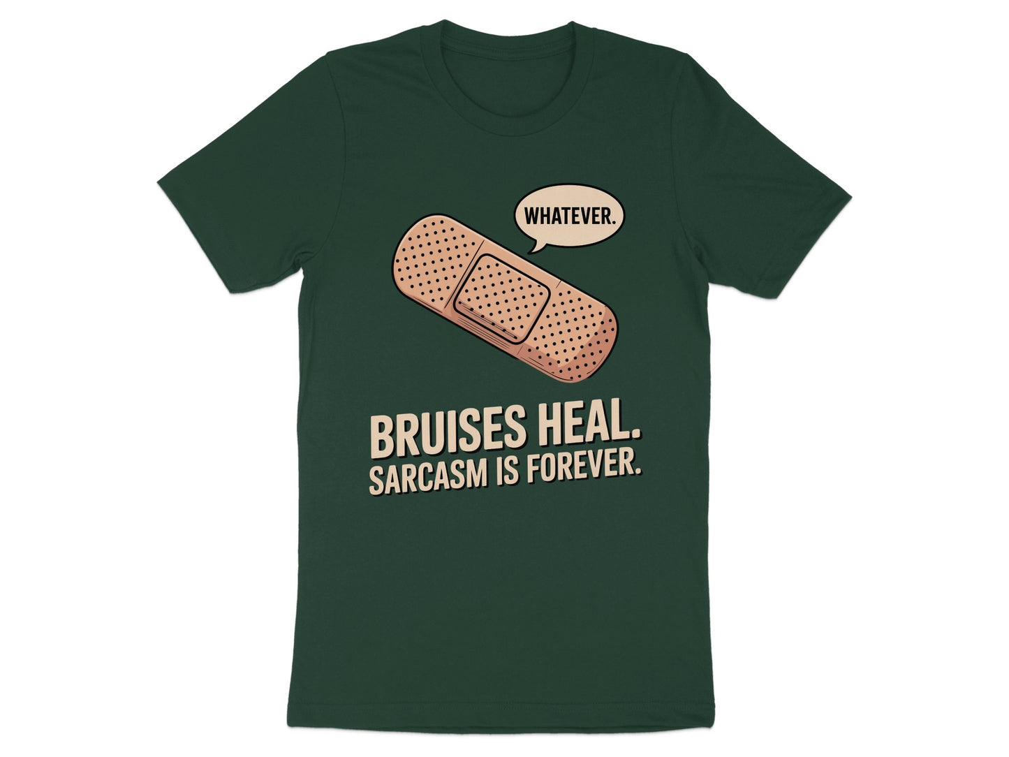 Bruises Heal Sarcasm Is Forever Funny T-shirt product type