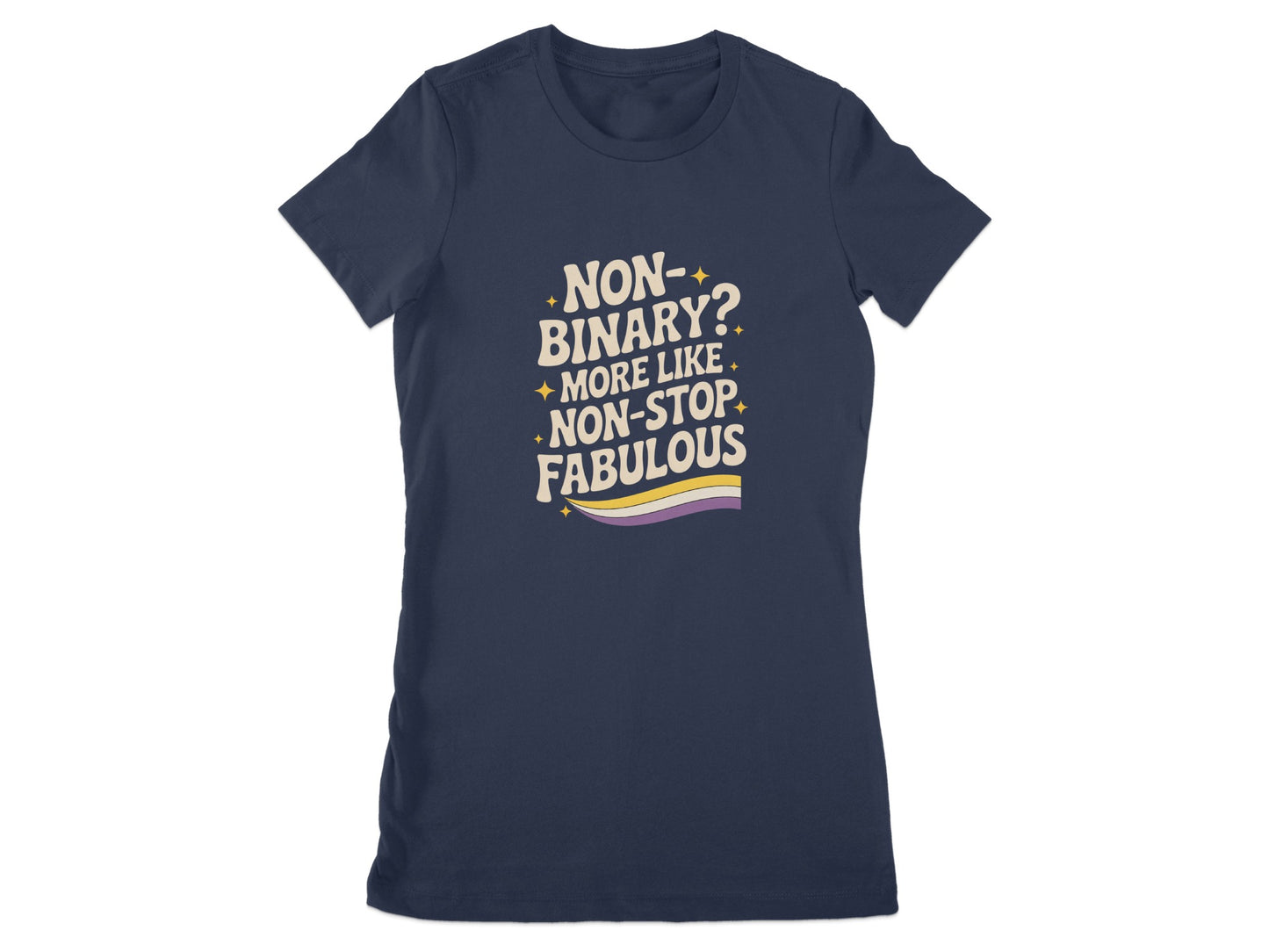 Non-Binary More Like Non-Stop Fabulous T-Shirt product