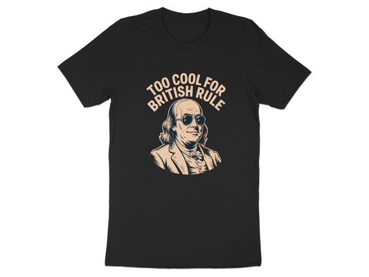 Too Cool for British Rule Graphic T-Shirt product type
