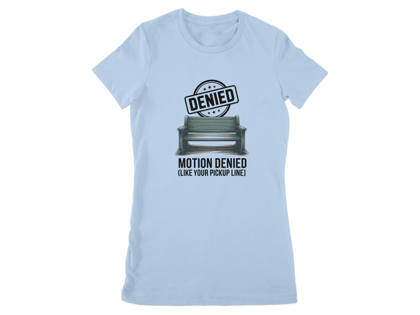 Motion Denied Like Your Pickup Line Graphic T-shirt product type