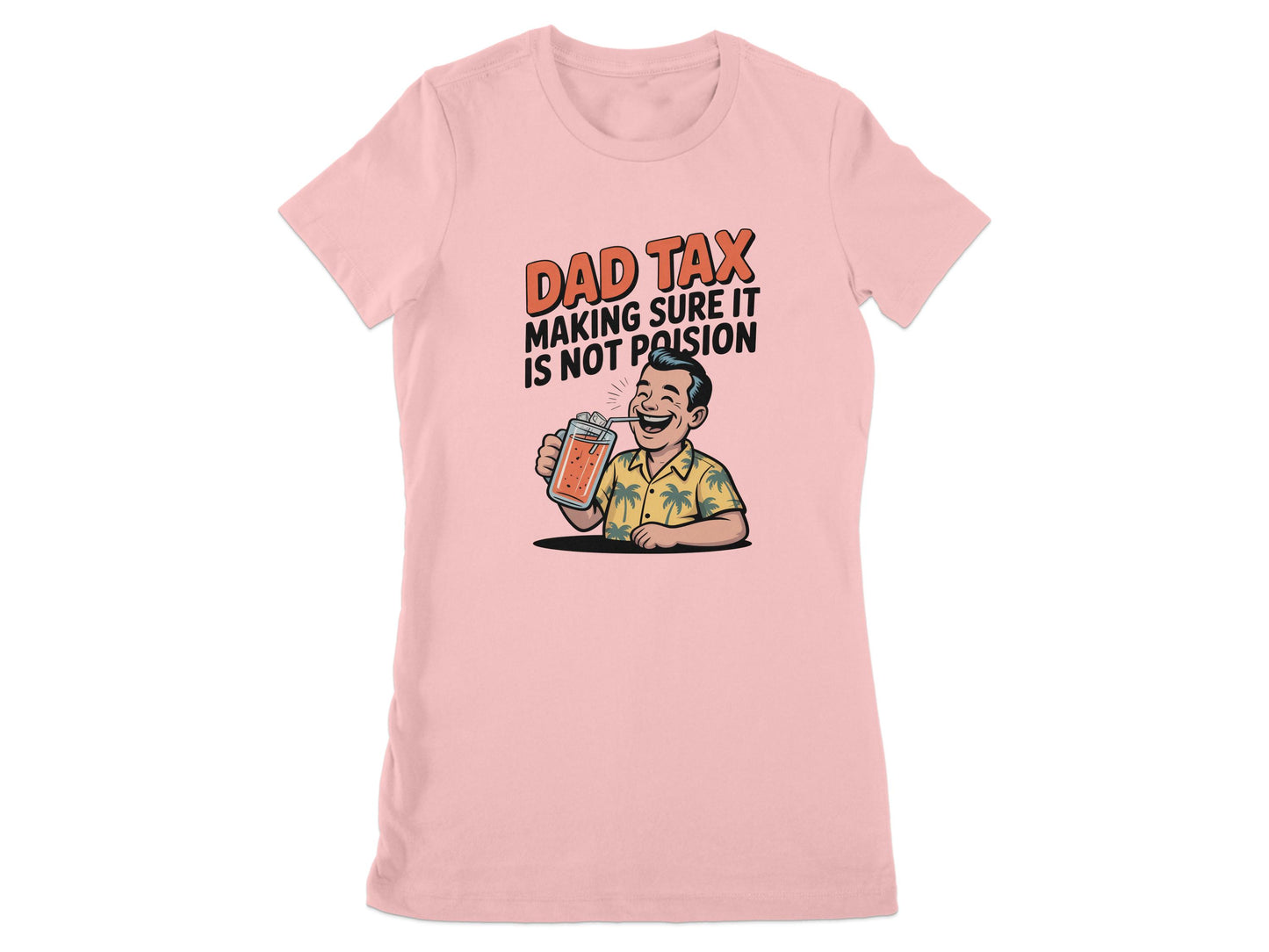 Dad Tax Making Sure It Is Not Poison product type