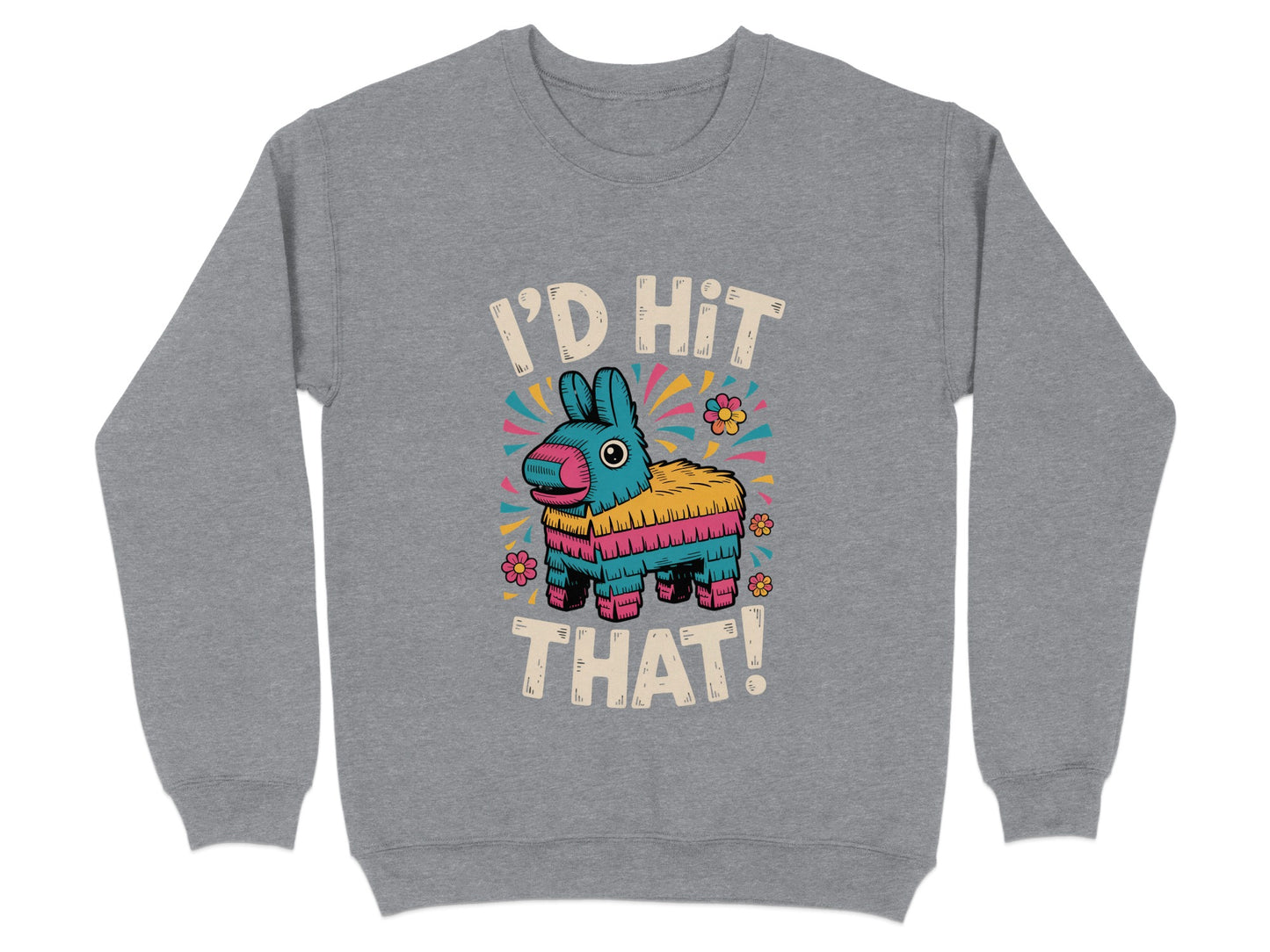 I'd Hit That Colorful Pinata Graphic Sweatshirt product